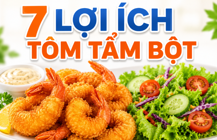 7 lợi ích tôm tẩm bột ít ai biết