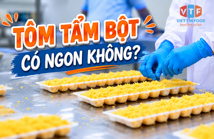 Tôm tẩm bột tại Viet Tin Food có ngon không và cách chọn đúng